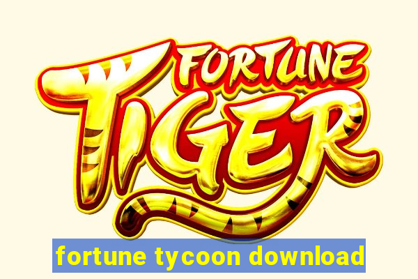 fortune tycoon download